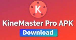 How To Download KineMaster Pro Apk Without Water Mark